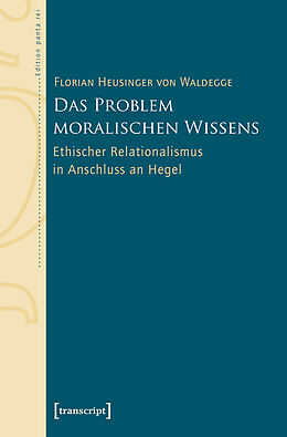 Kartonierter Einband Das Problem moralischen Wissens von Florian Heusinger von Waldegge