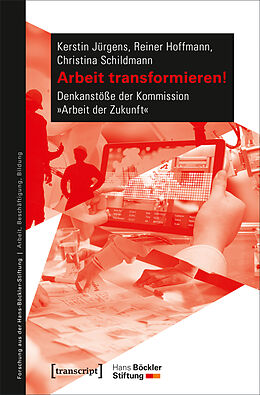 Kartonierter Einband Arbeit transformieren! von Kerstin Jürgens, Reiner Hoffmann, Christina Schildmann