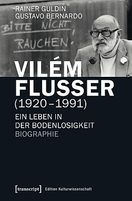 Kartonierter Einband Vilém Flusser (1920-1991) von Rainer Guldin, Gustavo Bernardo