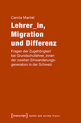 Kartonierter Einband Lehrer_in, Migration und Differenz von Carola Mantel