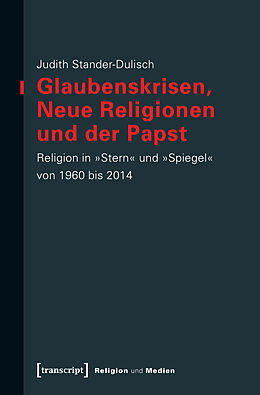 Kartonierter Einband Glaubenskrisen, Neue Religionen und der Papst von Judith Stander-Dulisch