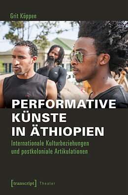 Kartonierter Einband Performative Künste in Äthiopien von Grit Köppen