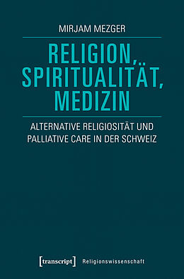 Kartonierter Einband Religion, Spiritualität, Medizin von Mirjam Mezger