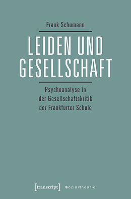 Kartonierter Einband Leiden und Gesellschaft von Frank Schumann
