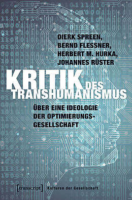 Kartonierter Einband Kritik des Transhumanismus von Dierk Spreen, Bernd Flessner, Herbert M. Hurka