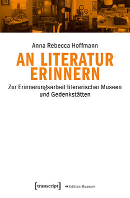 Kartonierter Einband An Literatur erinnern von Anna Rebecca Hoffmann