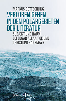 Kartonierter Einband Verloren Gehen in den Polargebieten der Literatur von Markus Gottschling