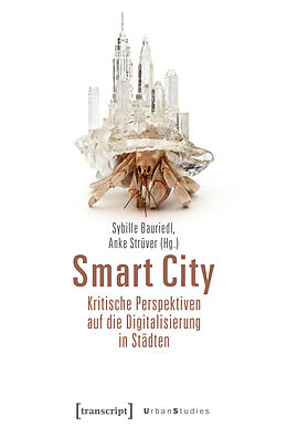 Kartonierter Einband Smart City - Kritische Perspektiven auf die Digitalisierung in Städten von 