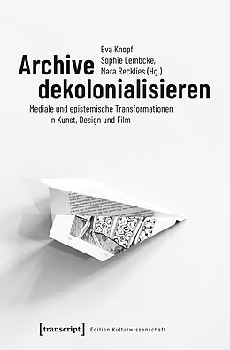 Kartonierter Einband Archive dekolonialisieren von 