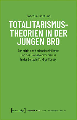 Kartonierter Einband Totalitarismustheorien in der jungen BRD von Joachim Gmehling