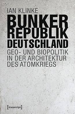 Kartonierter Einband Bunkerrepublik Deutschland von Ian Klinke