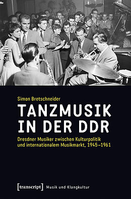 Kartonierter Einband Tanzmusik in der DDR von Simon Bretschneider