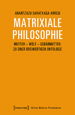 Kartonierter Einband Matrixiale Philosophie von Arantzazu Saratxaga Arregi