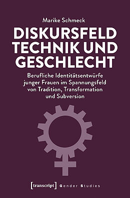 Kartonierter Einband Diskursfeld Technik und Geschlecht von Marike Schmeck