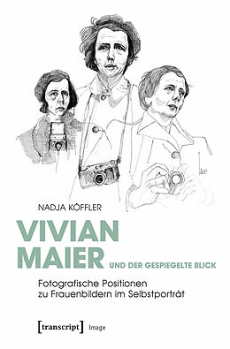 Kartonierter Einband Vivian Maier und der gespiegelte Blick von Nadja Köffler