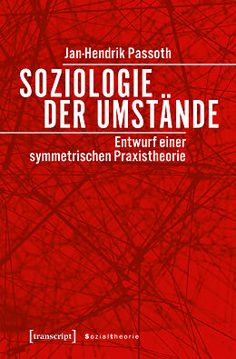 Kartonierter Einband Soziologie der Umstände von Jan-Hendrik Passoth