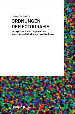 Kartonierter Einband Ordnungen der Fotografie von Florian G.M. Fischer