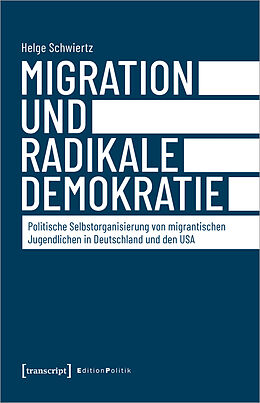 Kartonierter Einband Migration und radikale Demokratie von Helge Schwiertz