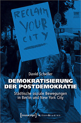 Kartonierter Einband Demokratisierung der Postdemokratie von David Scheller