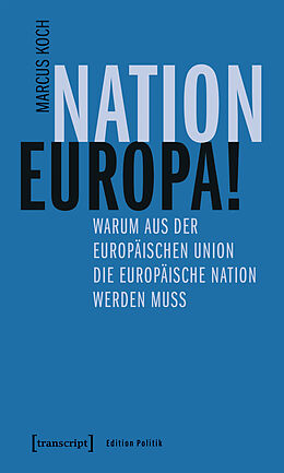 Kartonierter Einband Nation Europa! von Marcus Koch