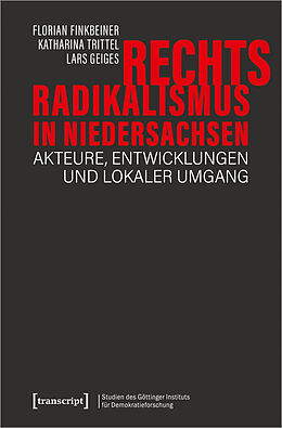 Kartonierter Einband Rechtsradikalismus in Niedersachsen von Florian Finkbeiner, Katharina Trittel, Lars Geiges