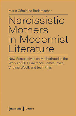 Kartonierter Einband Narcissistic Mothers in Modernist Literature von Marie Géraldine Rademacher