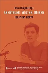 Fester Einband Abenteuer. Welten. Reisen von Felicitas Hoppe