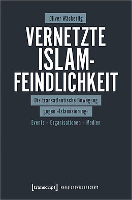 Kartonierter Einband Vernetzte Islamfeindlichkeit von Oliver Wäckerlig