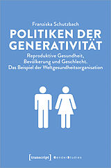 Paperback Politiken der Generativität von Franziska Schutzbach