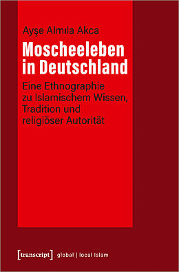 Kartonierter Einband Moscheeleben in Deutschland von Ayse Almila Akca