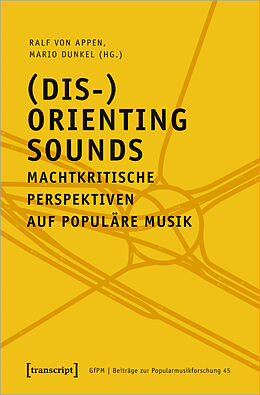 Kartonierter Einband (Dis-)Orienting Sounds - Machtkritische Perspektiven auf populäre Musik von 