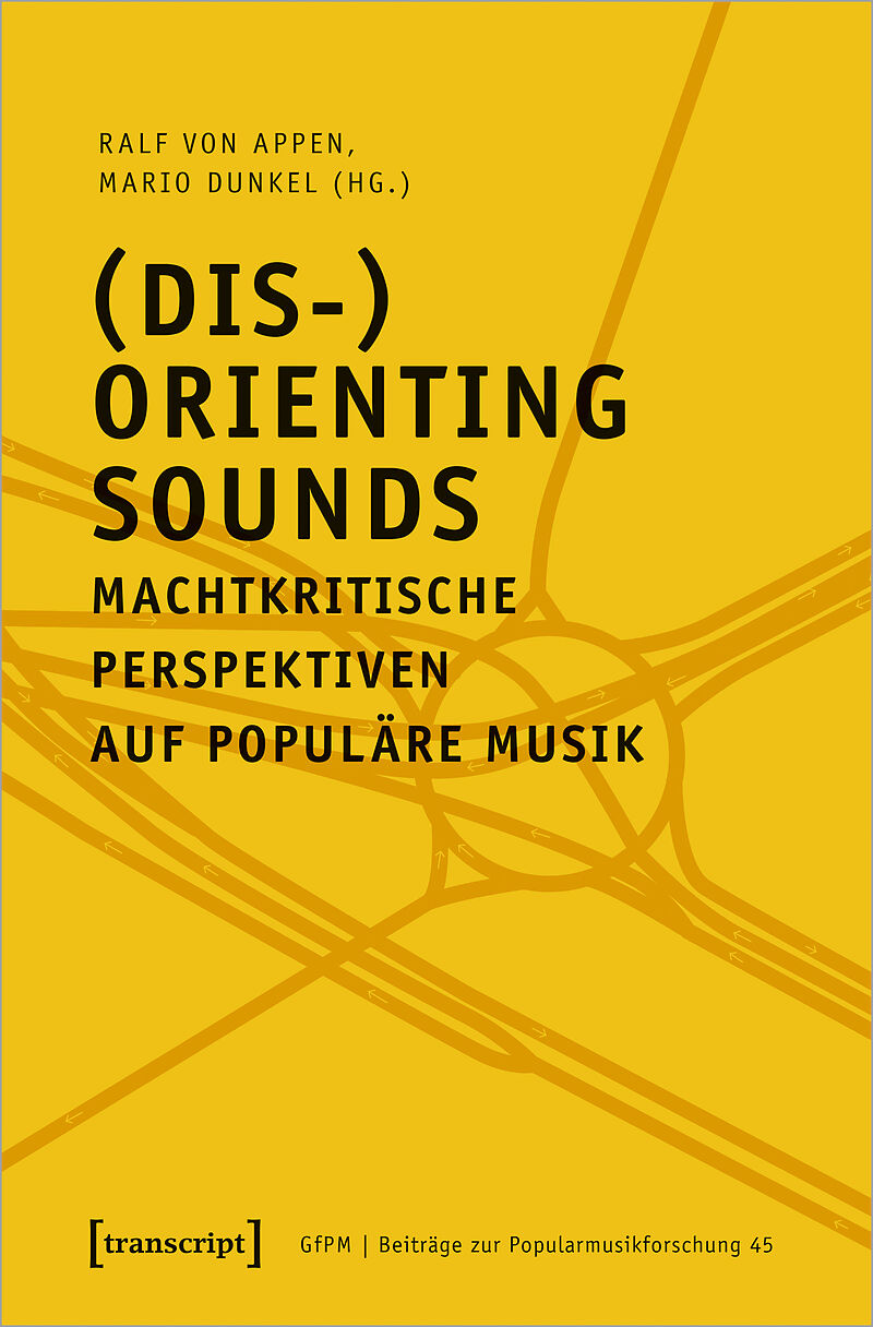 (Dis-)Orienting Sounds  Machtkritische Perspektiven auf populäre Musik