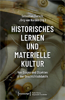 Kartonierter Einband Historisches Lernen und Materielle Kultur von 