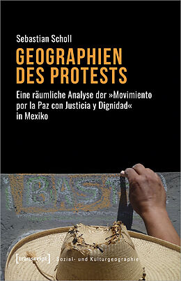 Kartonierter Einband Geographien des Protests von Sebastian Scholl