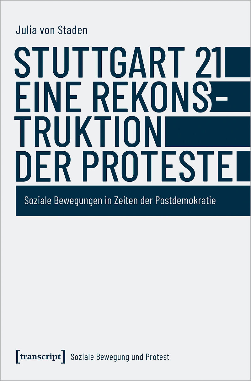 Stuttgart 21 - eine Rekonstruktion der Proteste