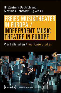 Kartonierter Einband Freies Musiktheater in Europa / Independent Music Theatre in Europe von 