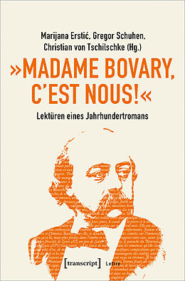 Kartonierter Einband »Madame Bovary, c'est nous!« - Lektüren eines Jahrhundertromans von 