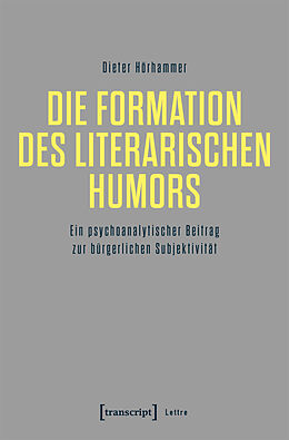 Kartonierter Einband Die Formation des literarischen Humors von Dieter Hörhammer