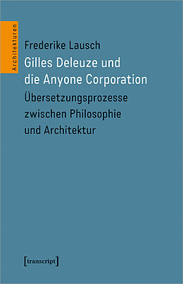 Kartonierter Einband Gilles Deleuze und die Anyone Corporation von Frederike Lausch