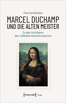 Kartonierter Einband Marcel Duchamp und die Alten Meister von Patricia Bethlen