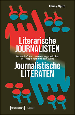 Kartonierter Einband Literarische Journalisten - Journalistische Literaten von Fanny Opitz