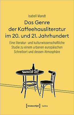 Kartonierter Einband Das Genre der Kaffeehausliteratur im 20. und 21. Jahrhundert von Isabell Mandt