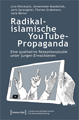 Kartonierter Einband Radikalislamische YouTube-Propaganda von Lino Klevesath, Annemieke Munderloh, Joris Sprengeler