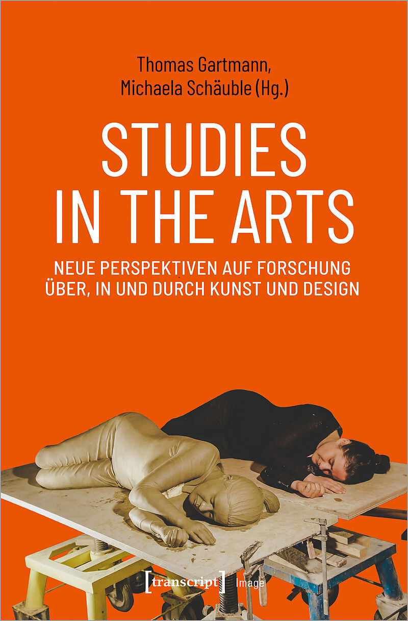Studies in the Arts  Neue Perspektiven auf Forschung über, in und durch Kunst und Design