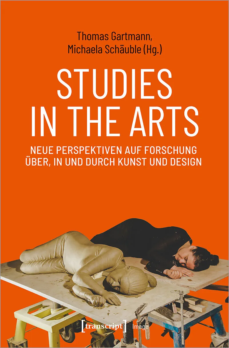 Studies in the Arts  Neue Perspektiven auf Forschung über, in und durch Kunst und Design