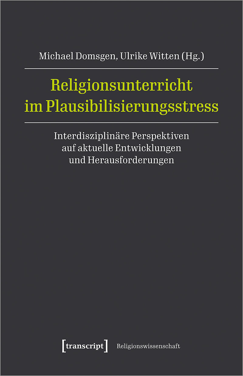 Religionsunterricht im Plausibilisierungsstress