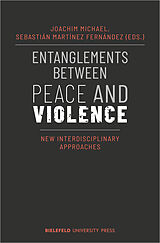 Couverture cartonnée Entanglements Between Peace and Violence de 