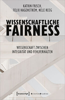 Kartonierter Einband Wissenschaftliche Fairness von Katrin Frisch, Felix Hagenström, Nele Reeg