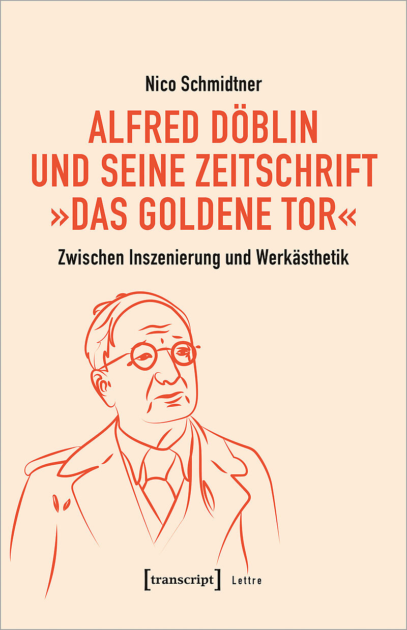 Alfred Döblin und seine Zeitschrift »Das Goldene Tor«