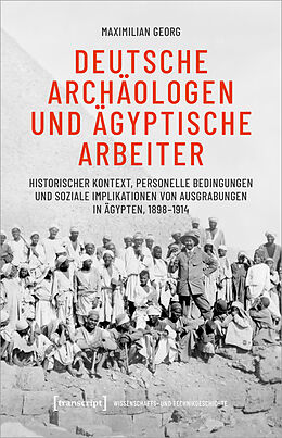 Kartonierter Einband Deutsche Archäologen und ägyptische Arbeiter von Maximilian Georg